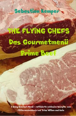 Sebastian Kemper THE FLYING CHEFS Das Gourmetmenü Prime Beef - 6 Gang Gourmet Menü обложка книги