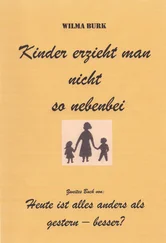 Wilma Burk - Kinder erzieht man nicht so nebenbei