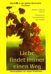 Monica Maria Mieck – Herausgeber Jürgen Ruszkowski - Liebe findet immer einen Weg