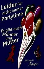 Jennifer Roses - Leider ist nicht immer Partytime