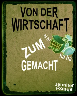 Jennifer Roses VON DER WIRTSCHAFT ZUM AFFEN GEMACHT обложка книги