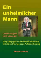 Anton Schaller - Ein unheimlicher Mann