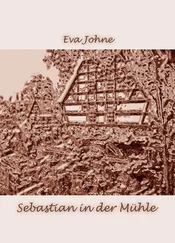Eva Johne - Sebastian in der Mühle