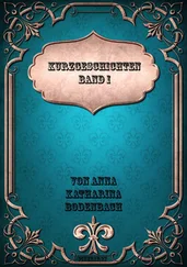 Anna Katharina Bodenbach - Kurzgeschichten Band I