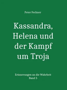 Peter Fechner Kassandra, Helena und der Kampf um Troja обложка книги