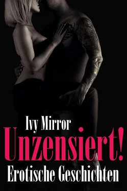 Ivy Mirror UNZENSIERT! - Storys ab 18, Erotische Geschichten обложка книги