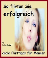 Kai Schubert - So flirten Sie erfolgreich