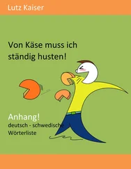 Lutz Kaiser - Von Käse muss ich ständig husten! - Anhang