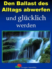 Georgius Anastolsky - Den Ballast des Alltags abwerfen und glücklich werden