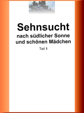 Enno Woelbing Sehnsucht nach südlicher Sonne und schönen Mädchen - Teil 1 обложка книги