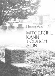 Henning Marx - Mitgefühl kann tödlich sein