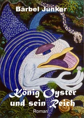 Bärbel Junker - König Oyster und sein Reich