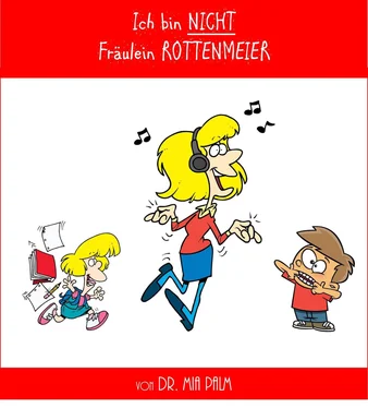 Dr. Mia Palm Ich bin NICHT Fräulein Rottenmeier обложка книги