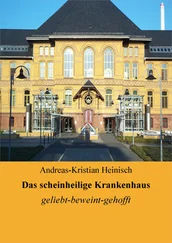Andreas-Kristian Heinisch - Das scheinheilige Krankenhaus