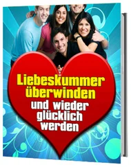 Jana Friedrichsen - Liebeskummer überwinden und wieder glücklich werden