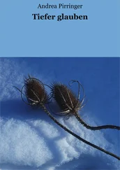 Andrea Pirringer - Tiefer glauben