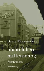 Beate Morgenstern - Ausm leben mittenmang