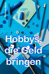 Thomas Werk - Hobbys, die Geld bringen