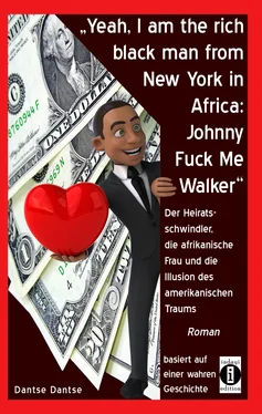 Dantse Dantse Yeah, I am the rich black man from New York in Africa: Johnny Fuck Me Walker обложка книги