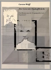 Carsten Wolff - Der Geist der Djukoffbrücke