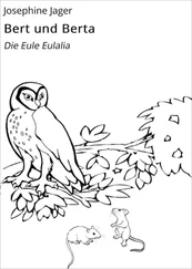 Josephine Jager - Bert und Berta