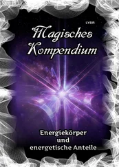 Frater LYSIR - Magisches Kompendium - Energiekörper und energetische Anteile
