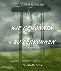 Hendrik Scheunert - Wie gewonnen - so zerronnen
