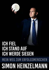 Simon Heinzelmann - Ich fiel, ich stand auf, ich werde siegen - mein Weg zum Erfolgsmenschen