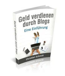 Christian Schmidt - Geld Verdienen durch Blogs: