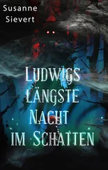 Susanne Sievert - Ludwigs längste Nacht im Schatten