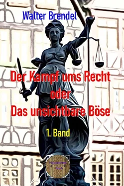 Walter Brendel Der Kampf ums Recht oder Das unsichtbare Böse , 1. Band обложка книги