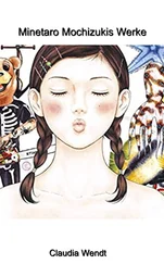 Claudia Wendt - Minetaro Mochizukis Werke