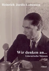 Heinrich Jordis-Lohausen - Wir denken an....