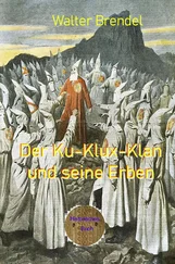 Walter Brendel - Der Ku-Klux-Klan und seine Erben
