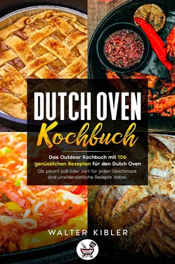 Walter Kibler Dutch Oven Kochbuch Das Outdoor Kochbuch mit 106 genüsslichen Rezepten für den Dutch Oven - Ob pikant süß oder zart für jeden Geschmack sind unwiderstehliche Rezepte dabei. обложка книги