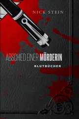 Nick Stein - Abschied einer Mörderin