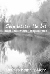 Mathias Kemnitz-Mohr - Sein letzter Herbst