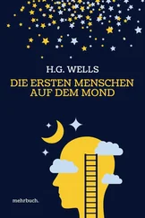 H. Wells - Die ersten Menschen auf dem Mond - Vollständige Ausgabe