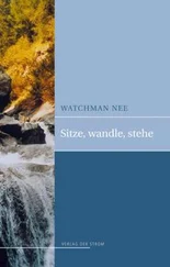 Watchman Nee - Sitze, Wandle, Stehe