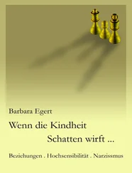 Barbara Egert - Wenn die Kindheit Schatten wirft...