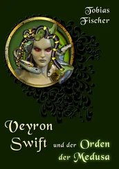 Tobias Fischer - Veyron Swift und der Orden der Medusa