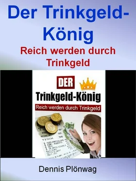 Dennis Plönwag Der Trinkgeld-König - Reich werden durch Trinkgeld обложка книги