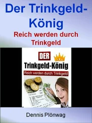 Dennis Plönwag - Der Trinkgeld-König - Reich werden durch Trinkgeld