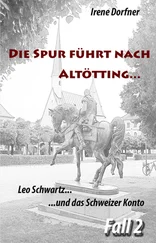 Irene Dorfner - Die Spur führt nach Altötting...