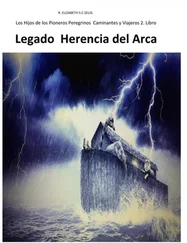 R. ELIZABETH S. C. SELIG - Legado Herencia del Arca Los Hijos de los Pioneros Peregrinos Caminantes 2