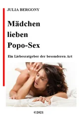 Julia Bergony - Mädchen lieben Popo-Sex