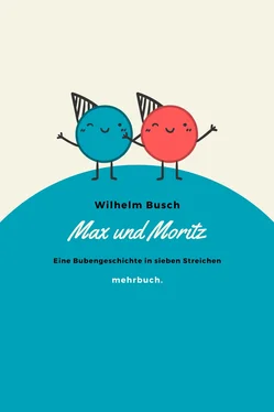 Wilhelm Busch Max und Moritz: Eine Bubengeschichte in sieben Streichen обложка книги