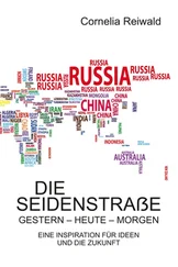Cornelia Reiwald - Die Seidenstraße – gestern - heute - morgen