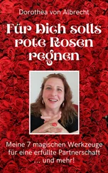 Dorothea von Albrecht - Für Dich solls rote Rosen regnen