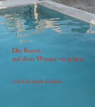 Christoph Güsken Die Kunst, auf dem Wasser zu gehen обложка книги